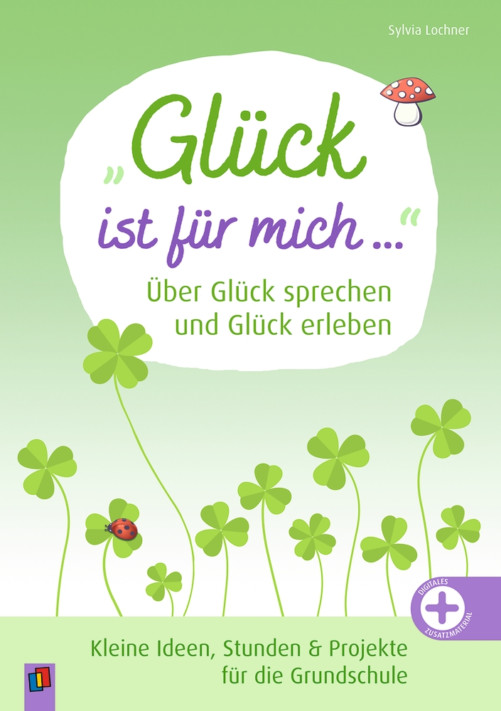 „Glück ist für mich …“ Über Glück sprechen und Glück erleben